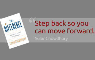 Take a step back so that you can move forward.